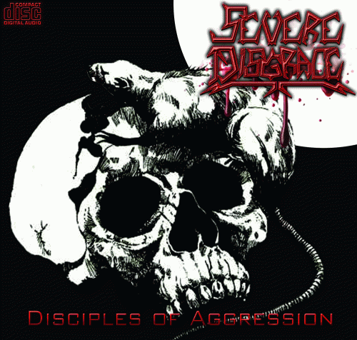 Severe Disgrace : Disciples of Aggression